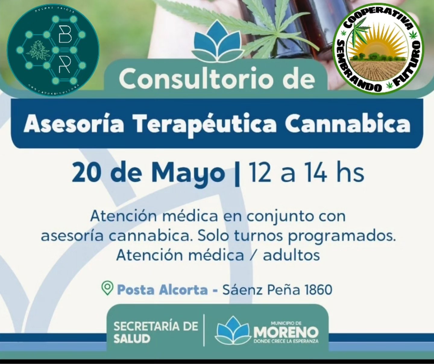 Que orgullo y que emoción para lxs integrantes de la Asociación Civil Buenas Raíces y la Cooperativa Sembrando Futuro!!!
Hace mucho juramos llevar el Cannabis a la Salud Pública y lo seguimos logrando.
Desde el Consejo Consultivo dirigido por la Secretaria de Salud del Municipio de Moreno, sumamos un nuevo Consultorio de Asesoría Terapéutica Cannabica.
Mañana en Posta Alcorta. Pronto se está diversificando en todos los Centros de Asistencia del Municipio.
Hasta que sea para todxs...
#CannabisEnLaSaludPublica
#morenoverde